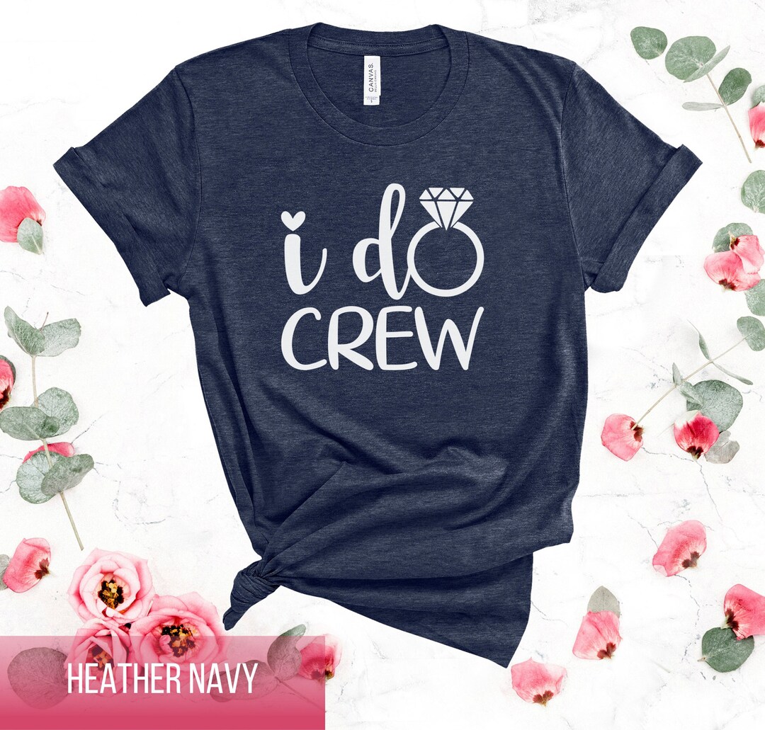 I Do Crew Shirt, Team Bride Shirts, Bridal Shirt, Engagement Party ...