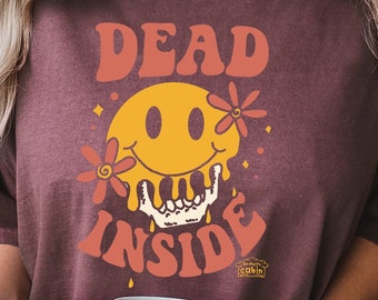Feeling a Little Dead Inside Comfort Colors Tshirt Smile outside but dead skull inside Funny Sayings Tee