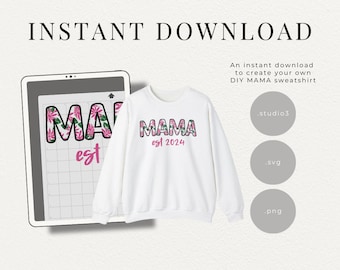 SVG Cricut Mom Sweatshirt, Cricut Floral Mama Design, Silhouette Cricut Mama Design, DIY Mama Floral Sweatshirt