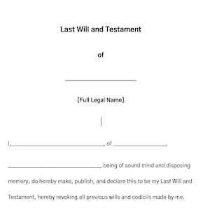 May include: A blank legal document titled "Last Will and Testament" with lines for the name of the testator and the legal name of the person making the will.
