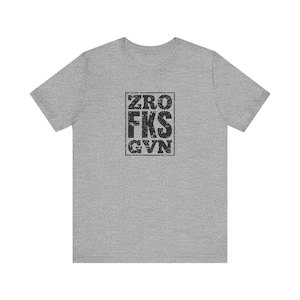 Zero F*cks Given T-Shirt - Funny Sarcastic Attitude Tee