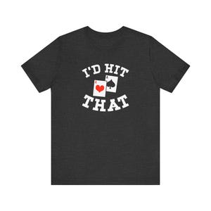 Ich würde das Poker T-Shirt treffen - Lustiges Kartenspiel T-Shirt