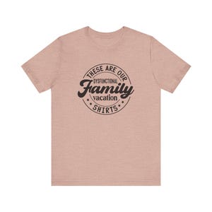 Dysfunctional Family Vacation T-Shirt, Funny Family Trip Tee, Humorous Vacation Shirt