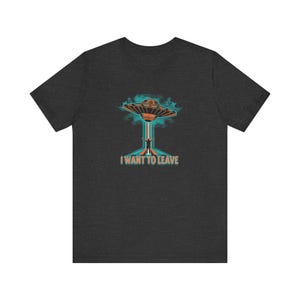 I Want To Leave UFO Alien Abduction T-Shirt Funny Retro Design