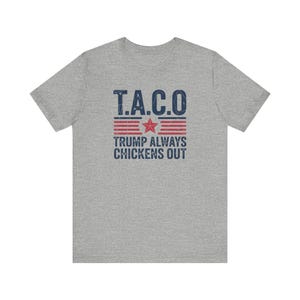 TACO Shirt - Trump Always Chickens Out Tee, Political Satire T-Shirt, Anti Trump Funny Shirt, Protest Graphic Tee, Goateez