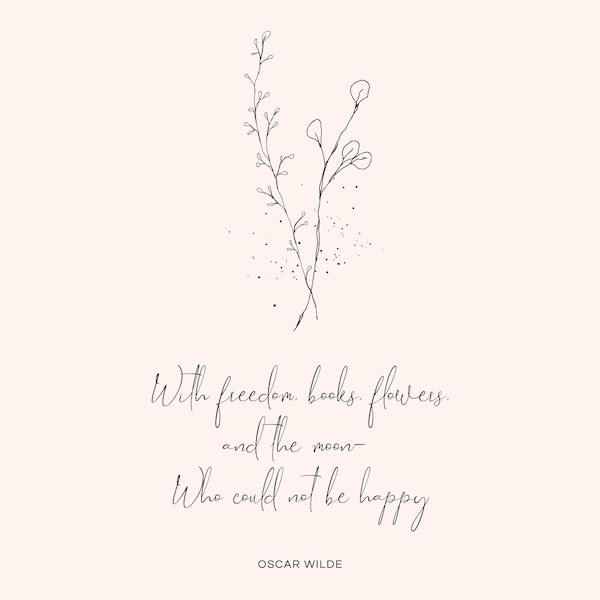 With Freedom, Books, Flowers, and the Moon - Oscar Wilde Quote Digital Wall Art