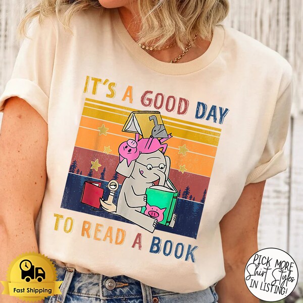 It's A Good Day To Read A Book T-shirt, Piggie Elephant Pigeons T-Shirt, Read More Book, Gifts For Book Lovers Bookworm Book Nerd Teacher