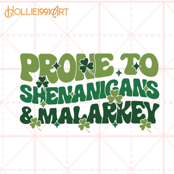 Prone to Shenanigans and Malarkey PNG, St Patricks Day PNG, Let The Shenanigans Begin PNG,  Shenanigans Png, Sublimation Design Downloads