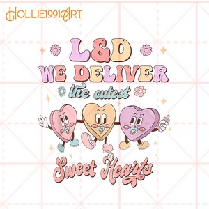 We Deliver Cutest Sweet Heart Png,  Labor And Delivery Nurse Png, L&D Nurse Valentine Png, Retro Valentine Png, Birthday Specialist Gifts