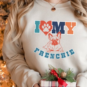 French Bulldog lover sweatshirt, French Bulldog face shirt, Frenchie dog mom birthday, French Bulldog shirt, Frenchie dog owner shirt gift