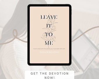 Leave It To Me: A Devotional On Dealing With What You've Been Left With
