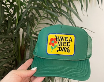 Have A Nice Day - Patch Trucker Hat