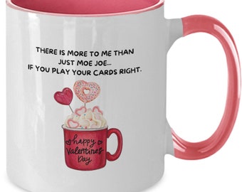 There Is More To Me Than Just Moe Joe Valentines Coffee Mug. Great gift for a Boss, Coworker, Spouse, Friend, Boyfriend, Coffee lover