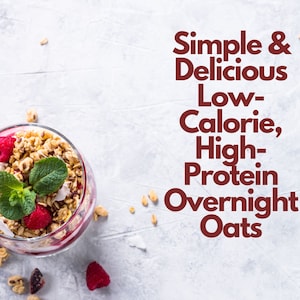 Low-Calorie, High-Protein Overnight Oats Recipes