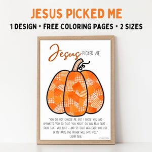 May include: A printable wall art design featuring a pumpkin illustration composed of various orange patterned squares. The text reads Jesus Picked Me and includes the Bible verse John 15:16, You did not choose me, but I chose you.