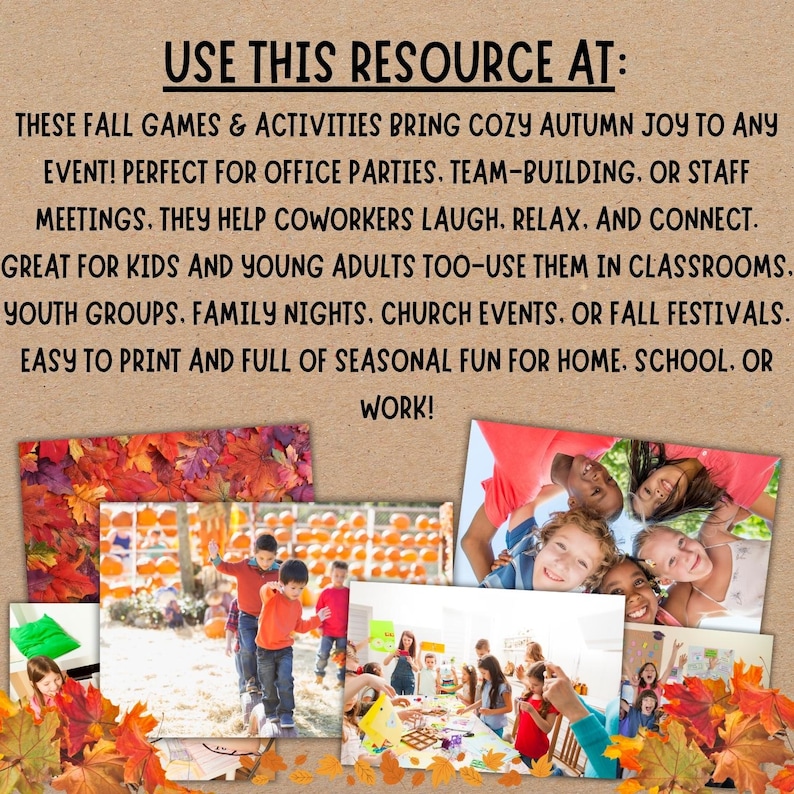 May include: A collage of images with text that reads "USE THIS RESOURCE AT: THESE FALL GAMES & ACTIVITIES BRING COZY AUTUMN JOY TO ANY EVENT!" The images show fall-themed activities, including children playing and autumn leaves.
