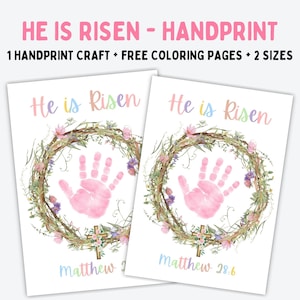 May include: Two white prints with the text "He is Risen" in pastel colors. Each print features a pink handprint inside a floral wreath. The text "Matthew 28:6" is at the bottom. The top text reads "HE IS RISEN - HANDPRINT".