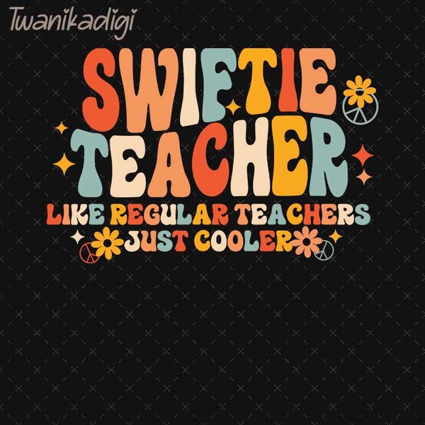 Swiftie Teacher PNG, In My Teacher Era Png, Swiftie Teacher Like Regular Teachers Just Cooler Png, Retro Teacher Png, 100 Days Of School Png