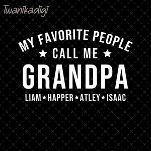 Custom Grandpa Png, My Favorite People Call Me Grandpa Png, Best Grandpa Ever Png, New Grandpa Png, Grandpa To Be, Grandpa Fathers Day Png