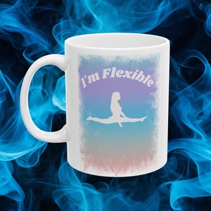 naughty I&#39;m Flexible Coffee Mug for the ladies, flirty tea or coffee mug, got game cup, sexy Mug for women, funny love white Mug, Sex Mug