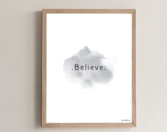 Digital Print, 'Believe', PositiveAffirmation, Printable Wall Art, Instant Download, Digital Desk decor, Wall Art Print, New Apartment Print