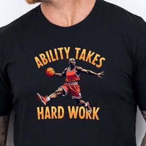 Ability Takes Hard Work Michael Jordan Chicago Bulls Shirt. Michael Jordan Motivation For Basketball Lovers. Michael Jordan Cartoon T Shirt