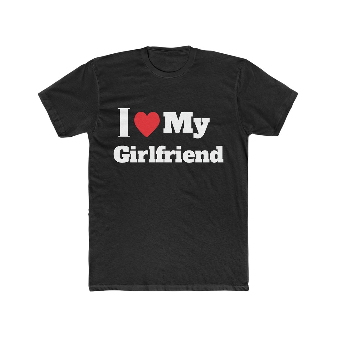 I Love My Grilfiend Man Classic Tshirt, Valentines Gift Tshirt