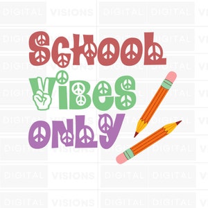 School Vibes Only SVG & PNG: Back to School Fun for Parents! Classroom Decor, Fall Semester Excitement, Animated Pencils, Digital download