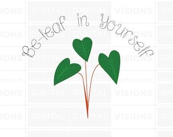 Be-Leaf in Yourself SVG & PNG: Inspirational Kids Art. Positive Vibes, Childhood Empowerment, Digital design