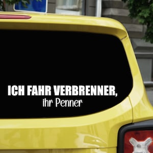 Car Sticker I drive a combustion engine, you bums | Sticker Vinyl Decal Anti-Climate Activist Climate Adhesive Vehicle Foil Wrapping Car Sticker