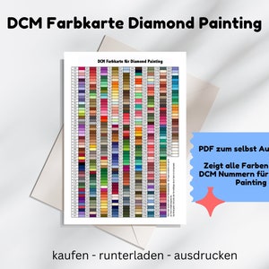 May include: A color chart for diamond painting, showing all the colors and their corresponding numbers. The chart is titled "DCM Farbkarte für Diamond Painting" and includes the text "PDF zum selbst Ausdrucken" and "Zeigt alle Farben mit den DCM Nummern für Diamond Painting".