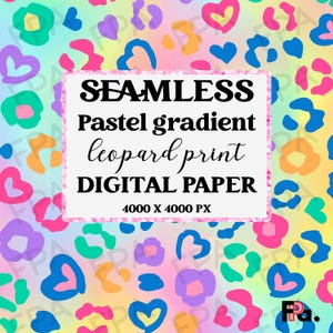 May include: Seamless pastel gradient leopard print digital paper, 4000 x 4000 pixels. The design features a repeating pattern of pink, blue, green, yellow, and orange leopard spots and hearts on a rainbow gradient background.