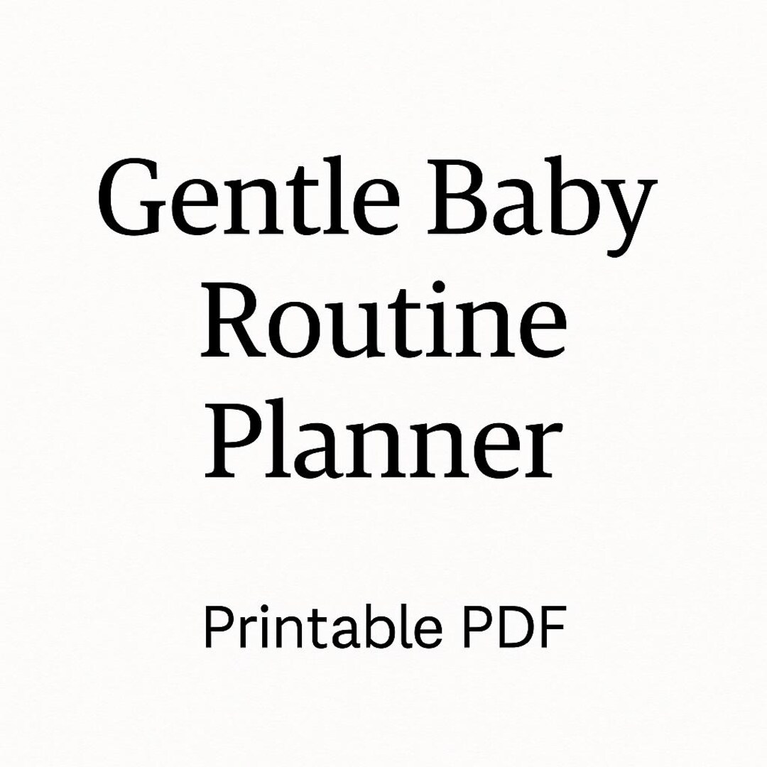 Gentle Baby Routine Planner – Printable Newborn Daily Schedule PDF ...