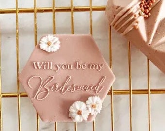 Will you be my Bridesmaid Wedding Cookie Stamp & Cookie Cutter