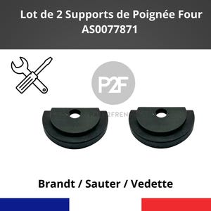 Peut inclure: Deux supports noirs pour poignée de four, de forme semi-circulaire, avec un trou central. Le texte "Lot de 2 Supports de Poignée Four AS0077871" est visible, ainsi que les marques Brandt, Sauter et Vedette.