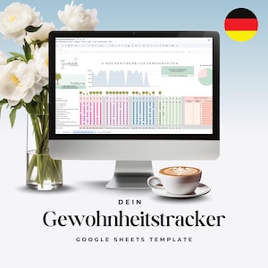 Könnte beinhalten: Ein Desktop-Computer zeigt eine Google Sheets-Vorlage mit dem Titel "Dein Gewohnheitstracker". Der Bildschirm zeigt einen Gewohnheitstracker mit Diagrammen und Daten. Eine Tasse Kaffee steht auf einer Untertasse. Weiße Blumen in einer Glasvase sind links.