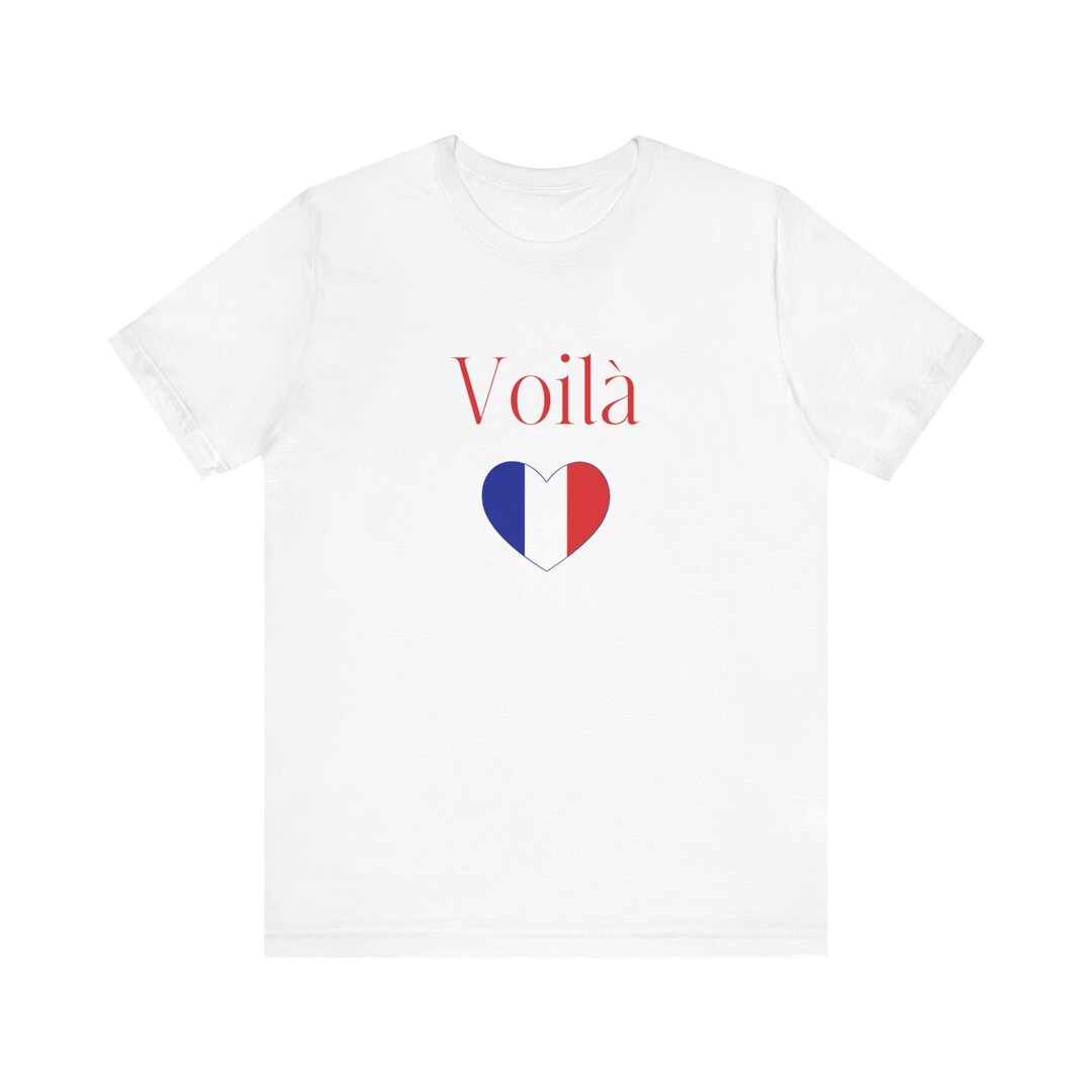 Voilà Shirt, French Word Shirt, France Vacation Tshirt, French Gift