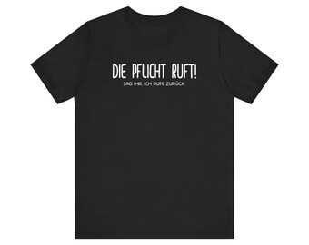De plicht roept - grappig T-shirt - ideaal cadeau voor vrouwen en mannen, humoristisch shirt, grappig T-shirt