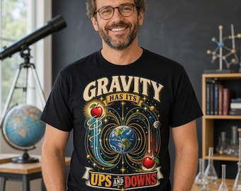Funny Physics T-Shirt - Gravity Has Its Ups and Downs Retro Science Tee, Physics Teacher and STEM Gift
