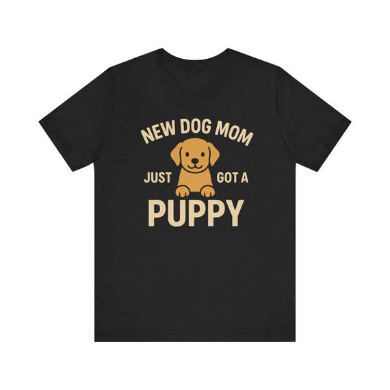 New Dog Mom Just Got A Puppy Shirt Cute Pet Adoption Gift Tee for