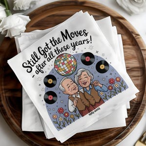 Wedding Anniversary Napkins, Custom Anniversary Party, Personalized Napkins, Anniversary Celebration, Still Got The Moves Napkin Decor