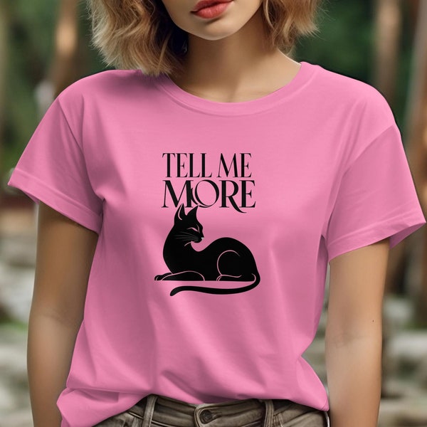 Tell Me More Black Cat Graphic T-Shirt, Stylish Cat Lover Tee, Unique Fashion Casual Shirt, Gift for Pet Lovers