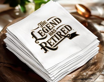 The Legend Has Retired Napkin, Retirement Party Decor, Funny Retirement Gift, Celebratory Napkin, Retirement Celebration Napkin