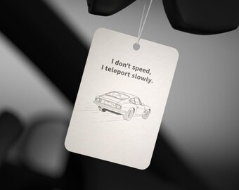 Custom Car Air Freshener, Funny Car Accessory, Sarcastic Car Gift, Personalized Car Freshener, Teleport Slowly Car Decor Gift for Drivers