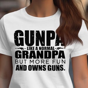 Gunpa Funny Grandpa T-Shirt, Granddad Gift Tee, Awesome Grandfather Shirt, Humor T-Shirt, Cool Grandpa Apparel, Father&#39;s Day Gift