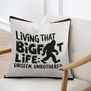 Bigfoot Life Pillow Custom Woven Pillow Living That Bigfoot Life Unseen Unbothered Decorative Throw Pillow