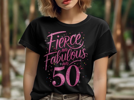 50 & Fabulous T-Shirt. 50th Birthday T Shirt For Women 50 & Fabulous T-Shirt. 50th Birthday T Shirt For Women