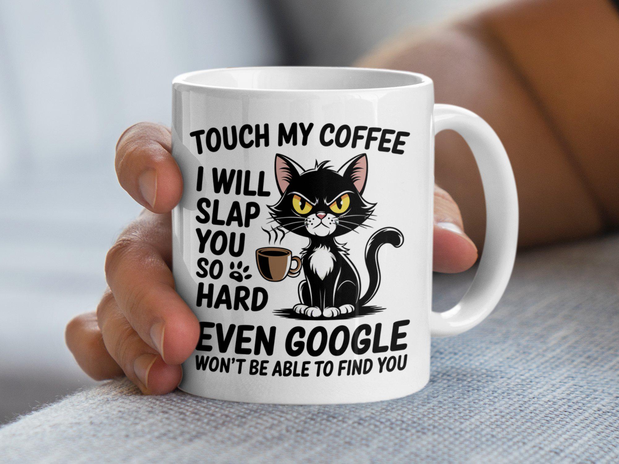 Funny Cat Mug, Touch My Coffee Mug, Cat Lover Gift, Coffee Lover Gift, Google Cat Meme Mug, Cat Coffee Mug, Cat Humor Mug