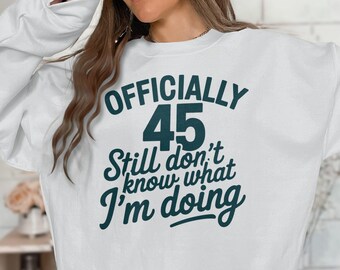 Shirt 45e verjaardag grappig shirt 45 jaar oud cadeau voor mannen vrouwen grappig verjaardagscadeau leuke T-shirt 45 jaar oude grap Tee