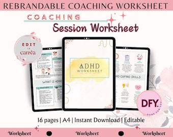 May include: Three digital tablets displaying a coaching session worksheet. The central tablet shows "ADHD WORKSHEET" with a yellow background. The other tablets show content with the text "WHAT IS ADHD" and "HD COPING SKILLS". The image includes the text "EDIT IN canva" and "DFY. DONE FOR YOU."